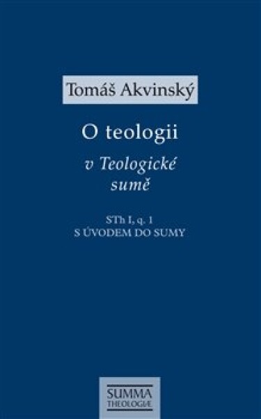 Teologii Teologické sumě Tomáš Akvinský