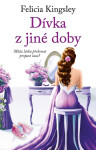 Dívka z jiné doby - Felicia Kingsley