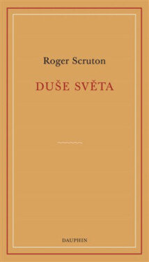 Duše světa - Roger Scruton