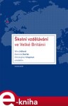 Školní vzdělávání ve Velké Británii - Dominik Dvořák, Věra Ježková e-kniha