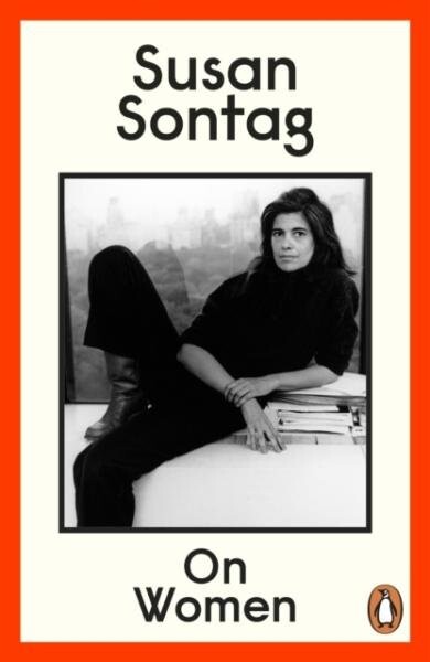 On Women: A new collection of feminist essays from the influential writer, activist and critic, Susan Sontag - Susan Sontag