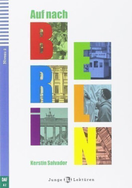 Junge ELI Lektüren 2/A2: Auf nach Berlin+ Downloadable Multimedia - Kerstin Salvador