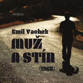 Muž a stín (1968) - Emil Vachek - audiokniha