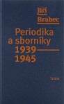 Periodika a sborníky 1939–1945 - Jiří Brabec