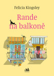 Rande na balkoně - Felicia Kingsley