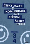 Český jazyk komunikace pro 3.-4.díl