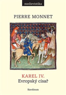 Karel IV. - Pierre Monnet