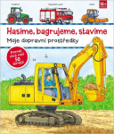 Hasíme, bagrujeme, stavíme - Moje dopravní prostředky