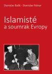 Islamisté a soumrak Evropy - Stanislav Balík