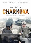 Pod štítem Charkova - Syrové svědectví z obléhaného města - Darja Stomatova