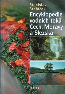 Encyklopedie vodních toků Čech, Moravy Slezska Stanislav Štefáček