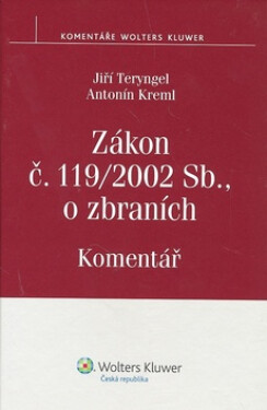 Zákon 119/2002 o zbraních komentář - Jiří Teryngel; Antonín Kreml