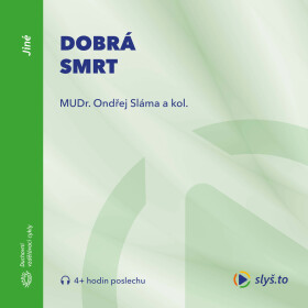 Dobrá smrt - Ondřej Sláma, Martin Loučka - audiokniha