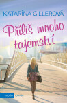 Příliš mnoho tajemství - Katarína Gillerová
