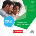 Fokus Deutsch - Allgemeine Ausgabe - B2 Erfolgreich in Alltag und Beruf - Neue Ausgabe - Audio-CDs z