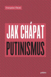 Jak chápat putinismus - Francoise Thom