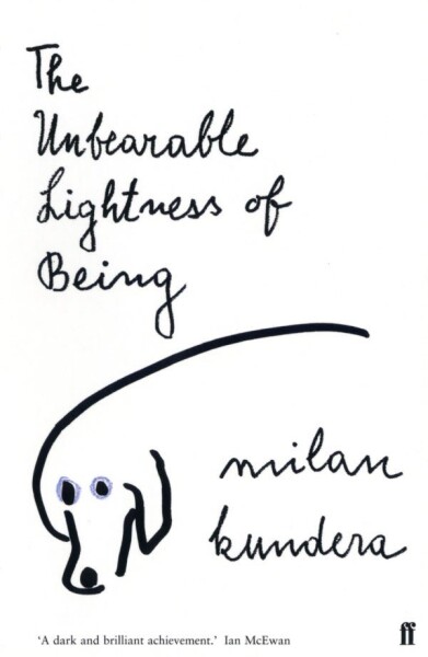 The Unbearable Lightness of Being - Milan Kundera