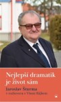 Nejlepší dramatik je život sám Jaroslav Šturma, Vít Hájek