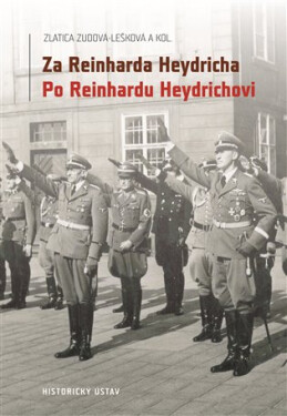 Za Reinharda Heydricha / Po Reinhardu Heydrichovi - Zlatica Zudová - Lešková