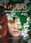 Kápézetka milované dcery Boží Kateřina Šťastná