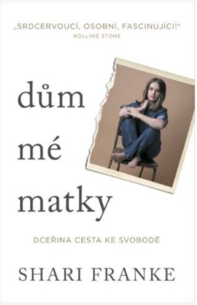 Dům mé matky - Dceřina cesta ke svobodě