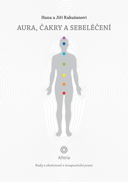 Aura, čakry a sebeléčení - Hana Rakušanová