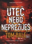 Uteč, nebo nepřežiješ Tom Bale