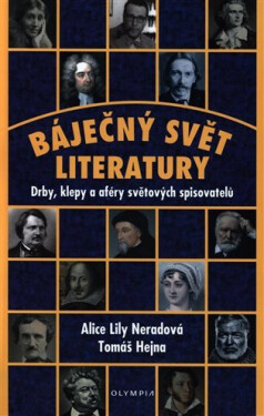 Báječný svět literatury - Drby, klepy a aféry světových spisovatelů - Tomáš Hejna