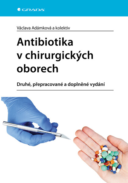 Antibiotika v chirurgických oborech, 2. vydání - Václava Adámková