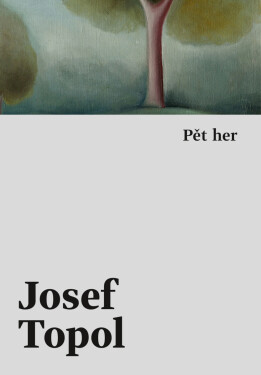 Pět her - Josef Topol