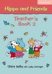 Hippo and Friends 2 Teachers Book - Claire Selby