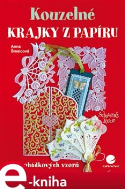 Kouzelné krajky z papíru - Anna Šmalcová e-kniha