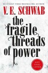 The Fragile Threads of Power - Victoria Schwab