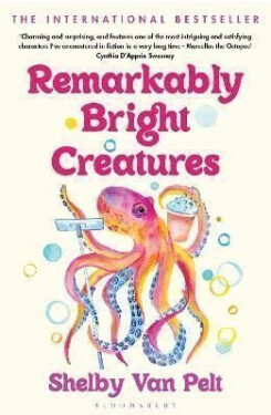 Remarkably Bright Creatures: The charming, witty, and compulsively readable BBC Radio Two Book Club pick - Shelby Van Pelt