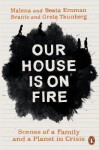 Our House is on Fire : Scenes of a Family and a Planet in Crisis - Malena Ernman