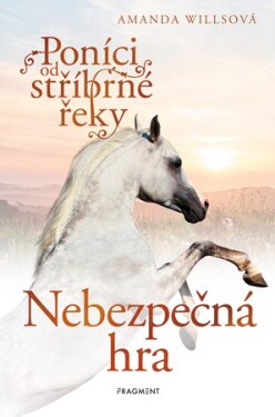 Poníci od stříbrné řeky – Nebezpečná hra