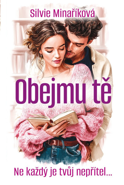 Obejmu tě - Silvie Minaříková