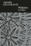 Příroda a věci - Zdeněk Kratochvíl