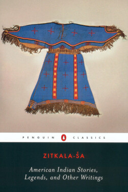 American Indian Stories, Legends, and Other Writings - Zitkala-Sa