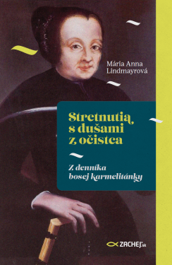 Stretnutia s dušami z očistca - Maria Anna Lindmayrová