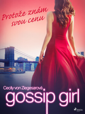 Gossip Girl: Protože znám svou cenu (4. díl) - Cecily von Ziegesarová - e-kniha