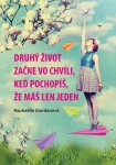 Druhý život začne vo chvíli, keď pochopíš, že máš len jeden - Raphaëlle Giordan