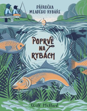 Kniha Poprvé na rybách - Will Millard,Kniha Poprvé na rybách - Will Millard