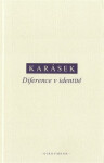 Diference identitě Jindřich Karásek