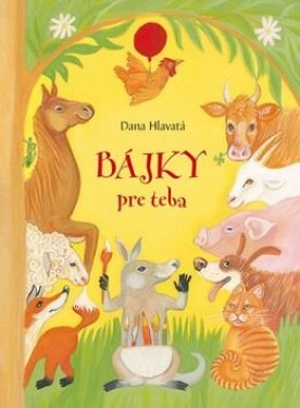 Bájky pre teba Dana Hlavatá