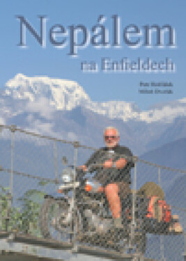 Nepálem na Enfieldech - Petr Hošťálek, Miloň Dvořák
