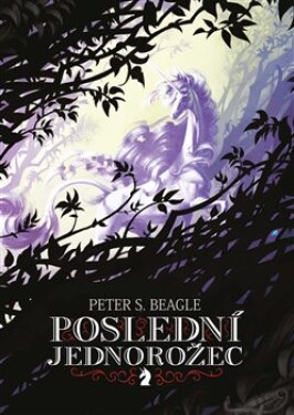 Poslední jednorožec Peter Beagle