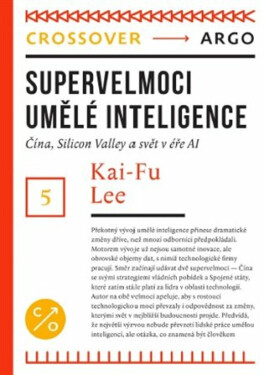 Supervelmoci umělé inteligence - Kai-Fu Lee