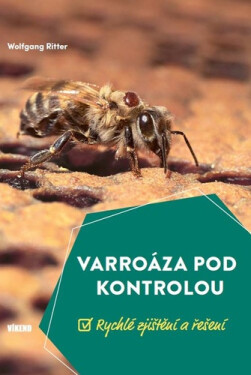 Varroáza pod kontrolou - Rychlé zjištění a řešení - Wolfgang Ritter