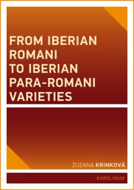 From Iberian Romani to Iberian Para-Romani Varieties Zuzana Krinková